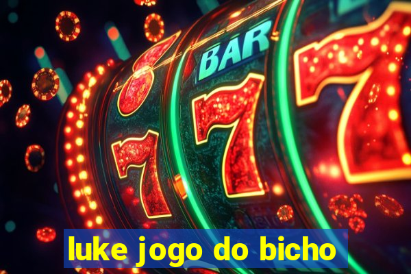 luke jogo do bicho